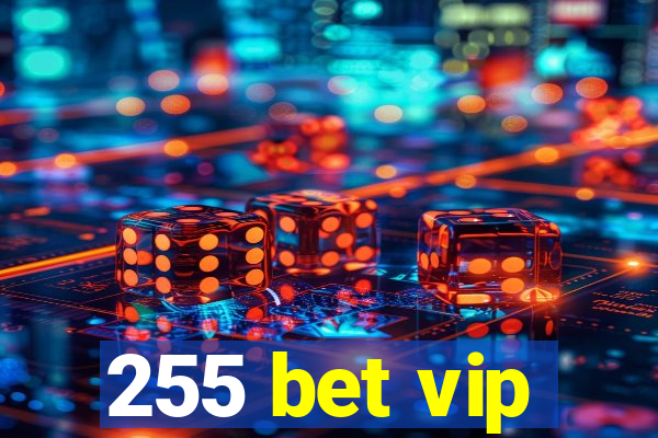 255 bet vip